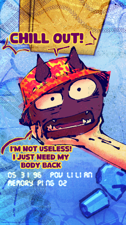 chill out! I'm not useless, I just need my body back
